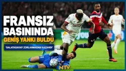 Galatasaray Returns with 3 Points from Lille Away Match! | NTV
