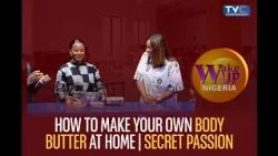 HOW TO MAKE YOUR OWN BODY BUTTER AT HOME! — Secret Passion Founder Shares Step to Step Recipe!