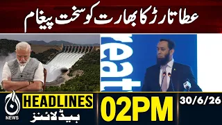 Pakistan Warns India on Indus Waters - 02PM News Headlines | 30 Junes 2026