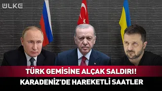 Vile Attack on Turkish Ship! Tense Hours in the Black Sea...
