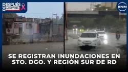Trough causes havoc with rains and flooding in DR | AFTER THE NEWS