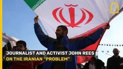 JOURNALIST AND ACTIVIST JOHN REES ON THE IRANIAN "PROBLEM"