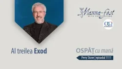 Al treilea Exod | Ospăț cu mană | Perry Stone | Episodul 1111