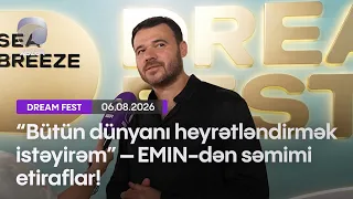 “Bütün dünyanı heyrətləndirmək istəyirəm” – EMIN-dən səmimi etiraflar
