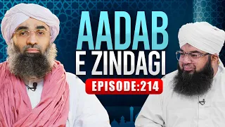 Adaab E Zindagi Episode 214 | Maulana Ubaid Raza Attari