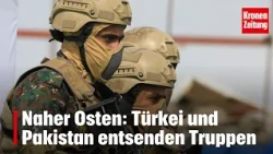Middle East: Turkey and Pakistan Sending Troops | krone.tv NEWS