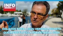 Exiliados piden a EEUU derogar decreto que impide flotilla humanitaria a Cuba.