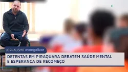 Inmates in Piraquara discuss mental health and the hope for a fresh start