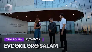 Evdəkilərə Salam - Təyyar Bayramov 12.09.2026