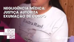 Negligência médica: Justiça autoriza exumação de corpo