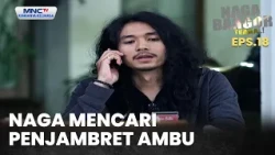 Naga mencari penjambret Ambu | NAGA BANGOR TEAAA EPS 18