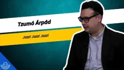 Pirkadat: Tzumó Árpád - Jazz! Jazz! Jazz!