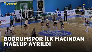 BODRUMSPOR DEFEATED IN FIRST MATCH