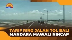 TARIF RING JALAN TOL BALI MANDARA MAWALI NINCAP