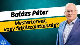 Pirkadat: Balázs Péter - Mestertervek, vagy felkészületlenség?