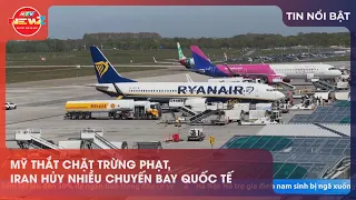 MỸ THẮT CHẶT TRỪNG PHẠT, IRAN HỦY NHIỀU CHUYẾN BAY QUỐC TẾ
