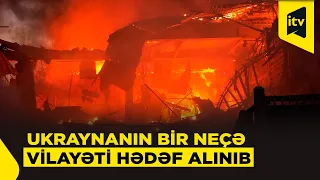 Rusiya hücumları genişlənir: Ukraynanın müxtəlif şəhərlərində dağıntılar var
