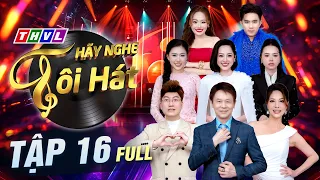 Hãy Nghe Tôi Hát 2026 Tập 16 FULL: Các thí sinh TRỔ HẾT TÀI NĂNG để giành vị trí đến vòng CHUNG KẾT