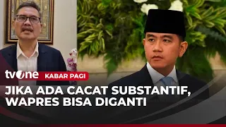 Wapres Gibran Bisa Diganti Apabila Ada Cacat Substantif Persyaratan Pendidikan | Kabar Pagi