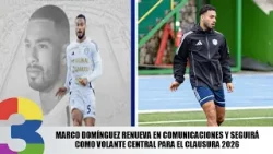 Marco Domínguez renueva en Comunicaciones y seguirá como volante central para el Clausura 2026