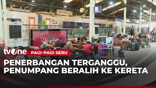 KAI Daop 6 Yogyakarta Operasikan Dua KA Tambahan Imbas Ditutupnya Bandara | Pagi-Pagi Seru