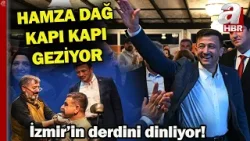 İzmir'in derdini dinliyor! Cumhur İttifakı'nın İzmir adayı Hamza Dağ sahada! | A Haber