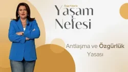 Antlaşma ve Özgürlük Yasası - Özge Talas | Yaşam Nefesi