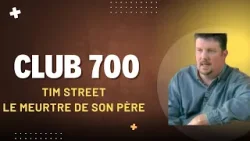 Club 700 : Tim Street, victime du meurtre de son Père Club 700 : Tim Street, victime du meurtre de son Père