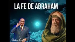 La FE de Abraham Por Pedro Cotto