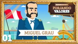 1. Miguel Grau - Forjando Valores
