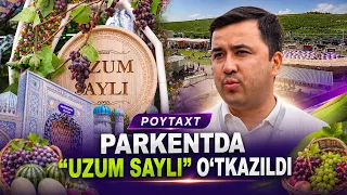 Parkentda "Uzum sayli" o'tkazildi | POYTAXT (24.08.2026)