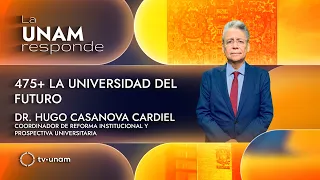 475+ The University of the Future: UNAM Responds 1411