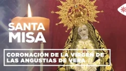 Holy Mass | Centenary of the Canonical Coronation of the Virgin of Sorrows of Vera (Almería)