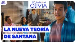 El Jardín de Olivia | Mejores momentos 242 | Santana TENDRA NUEVA TEORÍA sobre la MUERTE de Berni