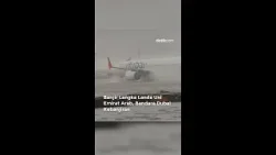 Badai Landa UAE, Bandara Dubai Seperti Laut