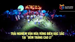 Experience unique border culture at the “Cao Ly Moon Night”