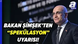 Hazine ve Maliye Bakanı Mehmet Şimşek: "Uyguladığımız Politikalar Seçim Sonrasında Devam Edecek"