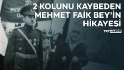 Cepheden TBMM'ye: "Kolsuz" Mehmet Faik Bey