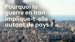 "Mission info" : Pourquoi la guerre en Iran implique-t-elle autant de pays ?