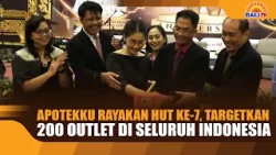 APOTEKKU RAYAKAN HUT KE-7, TARGETKAN 200 OUTLET DI SELURUH INDONESIA