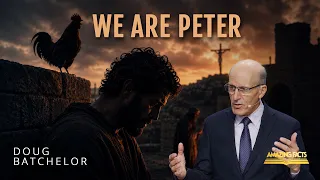 We Are Peter | Doug Batchelor