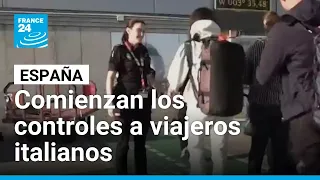 Ojo por ojo: comienzan los controles a ciudadanos italianos que crucen a España • FRANCE 24