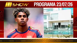 MSHOW - Programa del 23/07/26 LAMINÉ YAMAL COMPRÓ LA MANSIÓN QUE FUE DE SHAKIRA Y PIQUÉ
