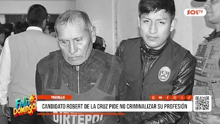Trujillo: Candidate Robert de la Cruz asks not to criminalize his profession