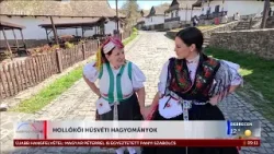 Hollókő húsvéti hagyományok - HírTV