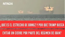 ¿Qué es el estrecho de Ormuz y por qué Trump busca evitar su cierre?