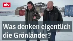 Was denken eigentlich die Grönländer? - Plötzlich auf großer Weltbühne | ntv