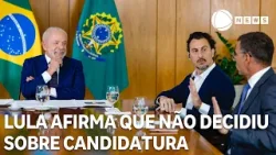 Presidente Lula afirma que não decidiu sobre candidatura