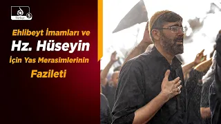 HAKİKAT NURU: Ehlibeyt İmamları ve Hz. Hüseyin İçin Yas Merasimlerinin Fazileti