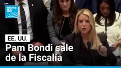 Pam Bondi destituida por Trump: las claves de su salida de la Fiscalía de EE. UU. • FRANCE 24